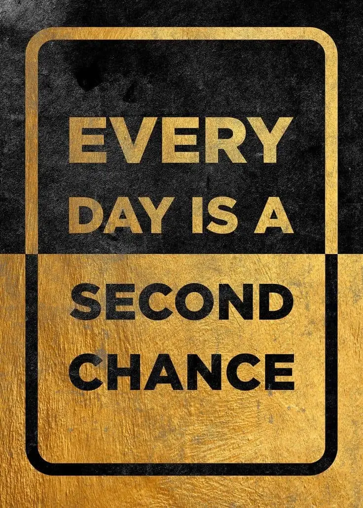 Every Day Is a Second Chance – Zlatna Poruka – sa ramom